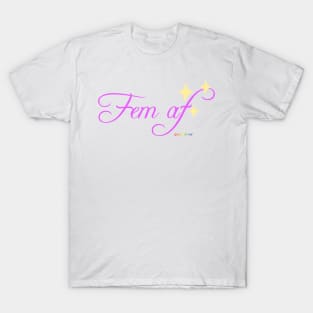 FEM AF (fem font) T-Shirt